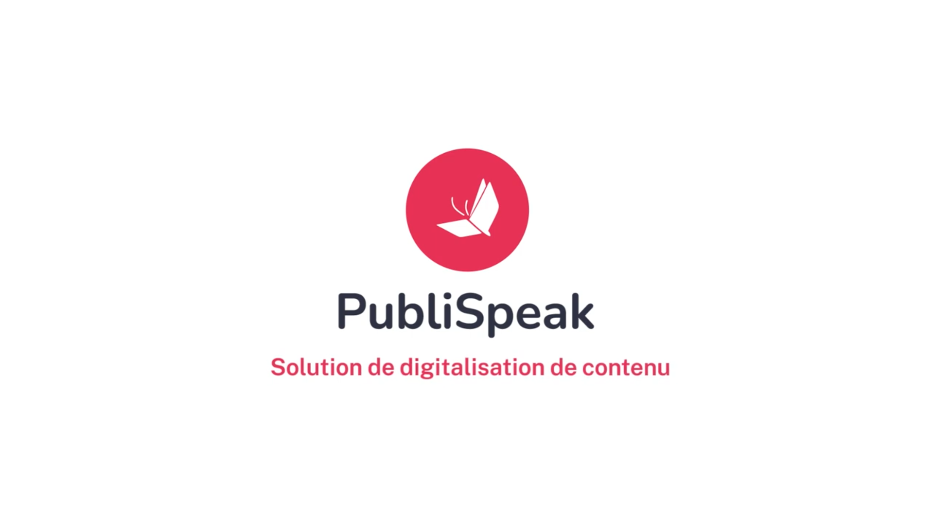 PubliSpeak™ - Solution de digitalisation de contenu
